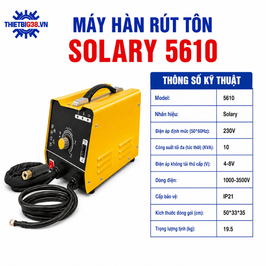Thông số kỹ thuật Máy Hàn Rút Tôn Solary 5610